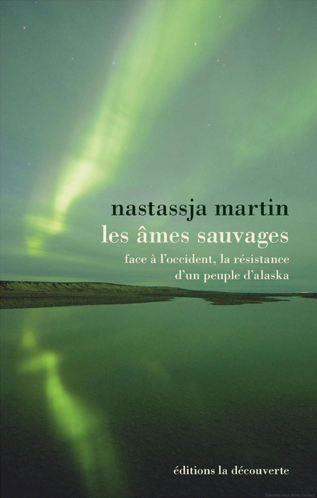 Couverture de l'ouvrage de Nastassja Martin : Les âmes sauvage